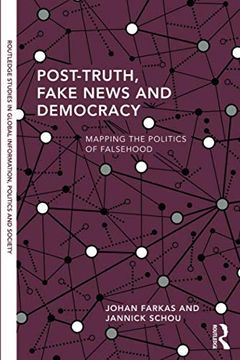 portada Post-Truth, Fake News and Democracy (Routledge Studies in Global Information, Politics and Society) (en Inglés)