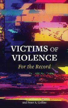 portada Victims of Violence: For the Record (en Inglés)
