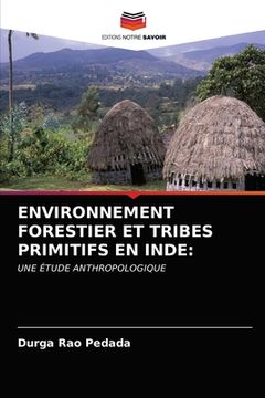 portada Environnement Forestier Et Tribes Primitifs En Inde (en Francés)