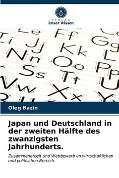 portada Japan und Deutschland in der zweiten Hälfte des zwanzigsten Jahrhunderts. (en Alemán)