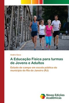 portada A Educação Física para turmas de Jovens e Adultos (en Portugués)