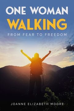 portada one woman walking: from fear to freedom (en Inglés)