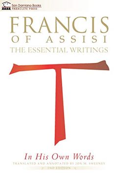 portada Francis of Assisi in his own Words: The Essential Writings (San Damiano Books) (en Inglés)
