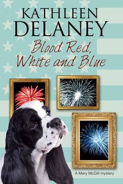 portada Blood Red, White and Blue: A canine cozy mystery (Mary McGill Canine Mystery)