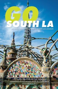 portada Go South LA: An Afrocentric City Guide to South Los Angeles (en Inglés)