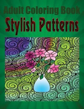 portada Adult Coloring Book Stylish Patterns: Mandala Coloring Book (en Inglés)