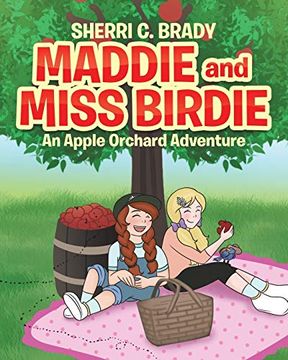 portada Maddie and Miss Birdie: An Apple Orchard Adventure (en Inglés)