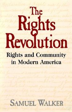 portada the rights revolution: rights and community in modern america