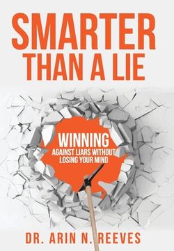 portada Smarter Than A Lie: Winning Against Liars Without Losing Your Mind (en Inglés)