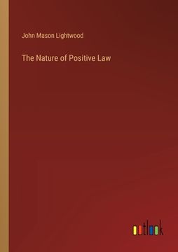portada The Nature of Positive Law (en Inglés)
