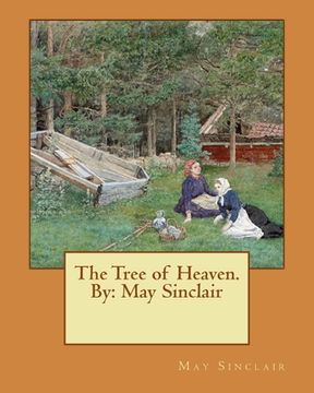 portada The Tree of Heaven. By: May Sinclair (en Inglés)