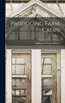 portada Producing Farm Crops (en Inglés)