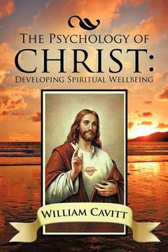 portada the psychology of christ: developing spiritual wellbeing (en Inglés)
