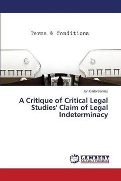 portada A Critique of Critical Legal Studies' Claim of Legal Indeterminacy