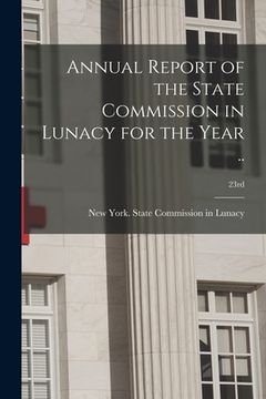 portada Annual Report of the State Commission in Lunacy for the Year ..; 23rd (en Inglés)