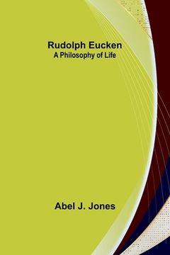portada Rudolph Eucken: A philosophy of life (en Inglés)