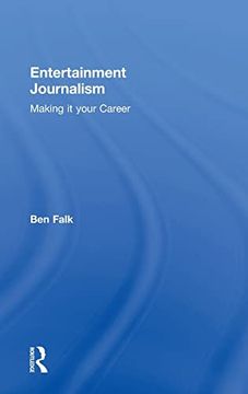 portada Entertainment Journalism: Making it Your Career (en Inglés)