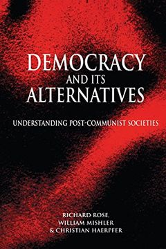 portada Democracy and its Alternatives: Understanding Post-Communist Societies 