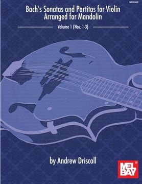 portada Arr. Andrew Driscoll: Bach'S Sonatas and Partitas for Solo Violin Arranged for Mandolin - 9780786685790