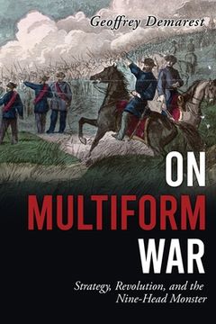 portada On Multiform War: Strategy, Revolution, and the Nine-Head Monster. 