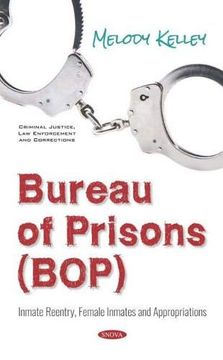 portada Bureau of Prisons: Inmate Reentry, Female Inmates and Appropriations
