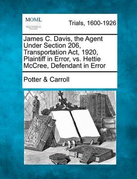 portada james c. davis, the agent under section 206, transportation act, 1920, plaintiff in error, vs. hettie mccree, defendant in error