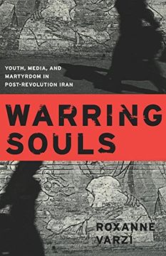 portada Warring Souls: Youth, Media, and Martyrdom in Post-Revolution Iran (in English)