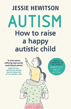 portada Autism: How to Raise a Happy Autistic Child (en Inglés)