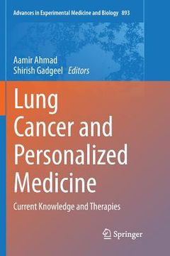 portada Lung Cancer and Personalized Medicine: Current Knowledge and Therapies: 893 (Advances in Experimental Medicine and Biology) 