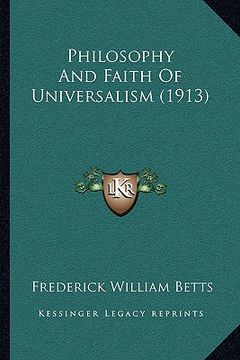 portada philosophy and faith of universalism (1913) (en Inglés)