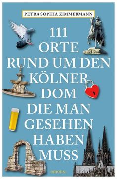 portada 111 Orte Rund um den Kölner Dom, die man Gesehen Haben Muss (en Alemán)