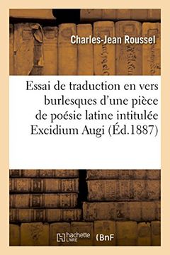 portada Essai de Traduction En Vers Burlesques D'Une Piece de Poesie Latine Intitulee Excidium Augi (Litterature) (French Edition)