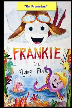portada Frankie the Flying Fish Book 1 In French (en Francés)