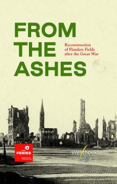 portada From the Ashes: Reconstruction of Flanders Fields After the Great war (en Inglés)