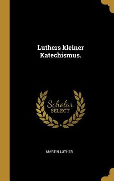 portada Luthers kleiner Katechismus.