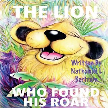 portada The Lion Who Found His Roar (en Inglés)