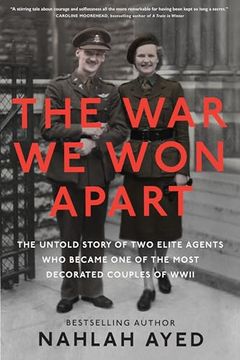 portada The War We Won Apart: The Untold Story of Two Elite Agents Who Became One of the Most Decorated Couples of WWII (en Inglés)