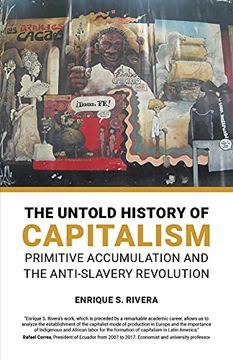portada The Untold History of Capitalism: Primitive Accumulation and the Anti-Slavery Revolution (en Inglés)