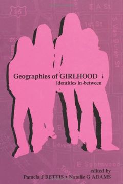 portada Geographies of Girlhood: Identities In-Between (Inquiry and Pedagogy Across Diverse Contexts Series) (en Inglés)