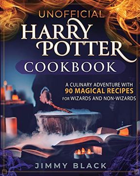 portada Unofficial Harry Potter Cookbook: A Culinary Adventure With 90 Magical Recipes for Wizards and Non-Wizards (en Inglés)