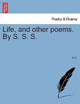 portada life, and other poems. by s. s. s. (in English)