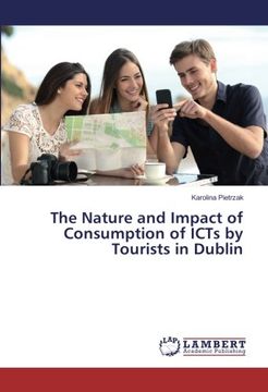 portada The Nature and Impact of Consumption of ICTs by Tourists in Dublin