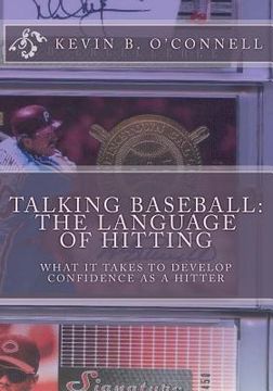 portada Talking Baseball The Language of Hitting: All You Need to Dominate Pitchers (en Inglés)