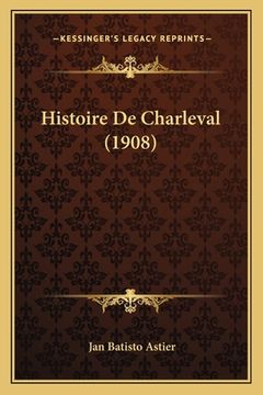 portada Histoire De Charleval (1908) (en Francés)
