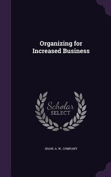 portada Organizing for Increased Business