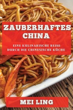 portada Zauberhaftes China: Eine kulinarische Reise durch die chinesische Küche (en Alemán)