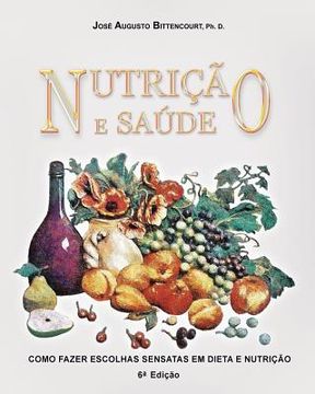 portada Nutricao e Saude: Como Fazer Escolhas Sensatas em Dieta e Nutricao (en Portugués)