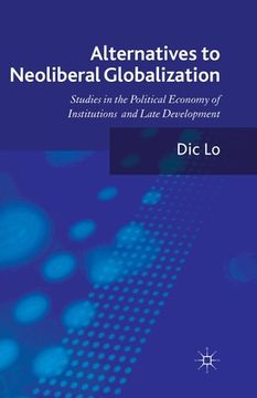portada Alternatives to Neoliberal Globalization: Studies in the Political Economy of Institutions and Late Development (en Inglés)