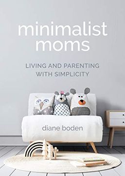 portada Minimalist Moms: Living and Parenting With Simplicity (en Inglés)