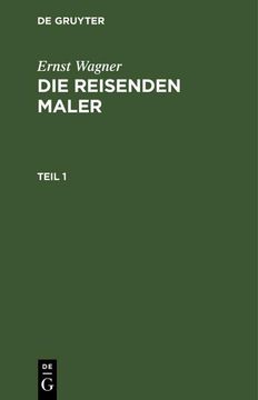 portada Ernst Wagner: Die Reisenden Maler. Teil 1 (en Alemán)